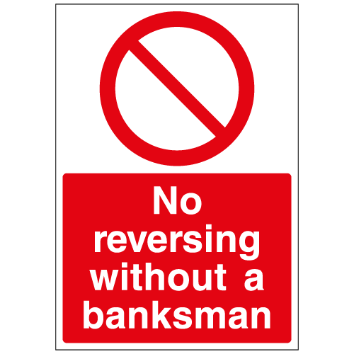 No reversing without a banksman sign – Ref: p298 – Safety Sign Warehouse